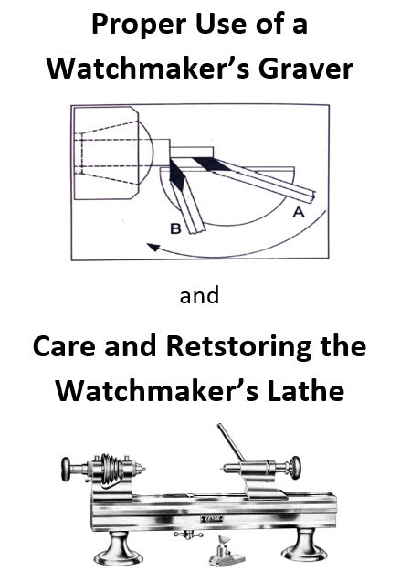 Proper Use of the Watchmakers Graver AND Lathe Maintenance