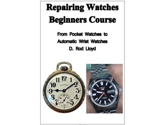 Repairing Watches Beginners Course