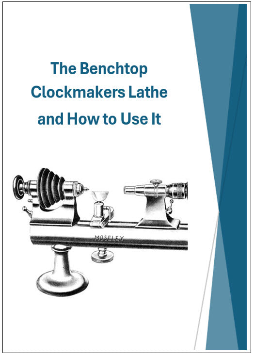 The Benchtop Clockmakers Lathe and How to Use It. Ebook