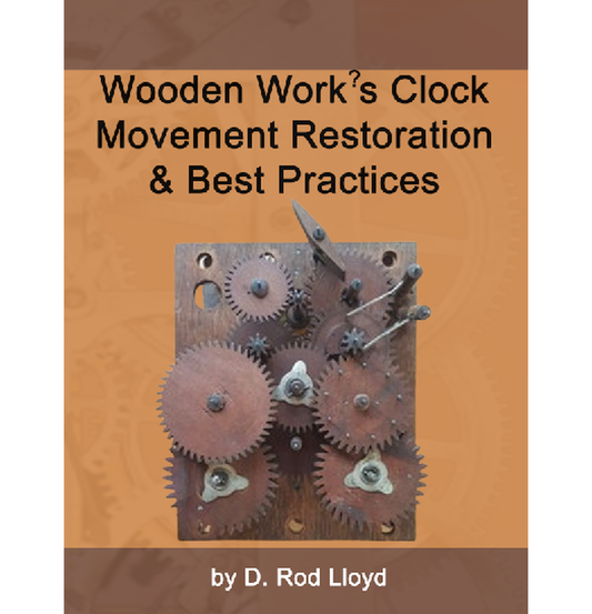 Wooden Work?s Clock Movement Restoration & Best Practices